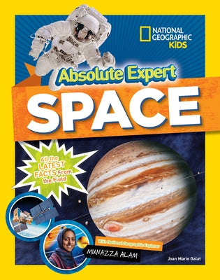 Absolute Expert: Space: All the Latest Facts from the Field by Galat, Joan