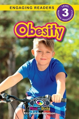 Obesity: Understand Your Mind and Body (Engaging Readers, Level 3) by Caudron-Robinson, Kit