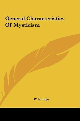 General Characteristics Of Mysticism by Inge, W. R.
