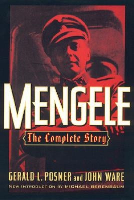 Mengele: The Complete Story by Posner, Gerald L.