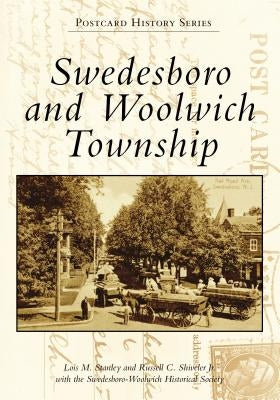 Swedesboro and Woolwich Township by Stanley, Lois M.