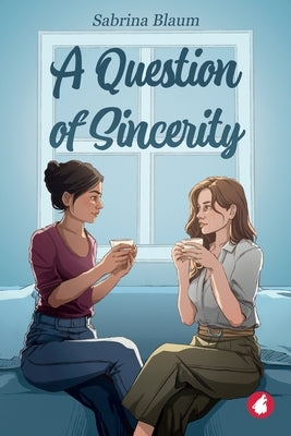 A Question of Sincerity by Blaum, Sabrina