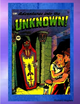 Adventures into the Unknown by Hughes, Richard