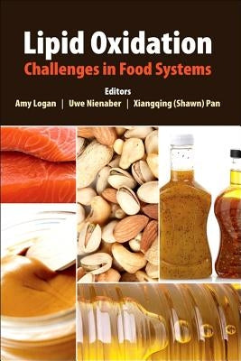 Lipid Oxidation: Challenges in Food Systems by Logan, Amy S.