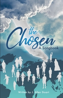 The Chosen, a Songbook by Stuart, J. Allen