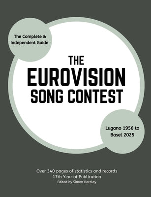 The Complete & Independent Guide to the Eurovision Song Contest 2025 by Barclay, Simon