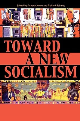 Toward a New Socialism by Anton, Anatole