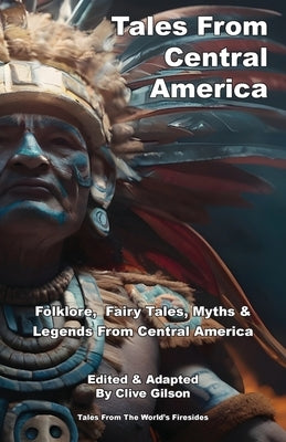 Tales From Central America by Gilson, Clive