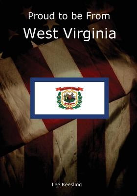 Proud to be From West Virginia by Keesling, Lee