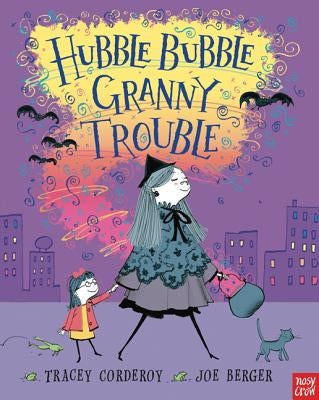 Hubble Bubble, Granny Trouble by Corderoy, Tracey