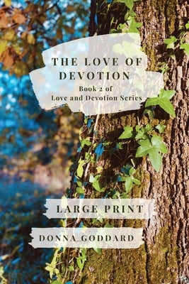 The Love of Devotion: Large Print by Goddard, Donna