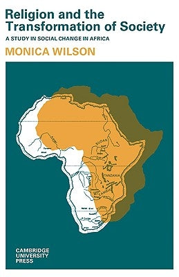 Religion and the Transformation of Society: A Study in Social Change in Africa by Wilson, Monica