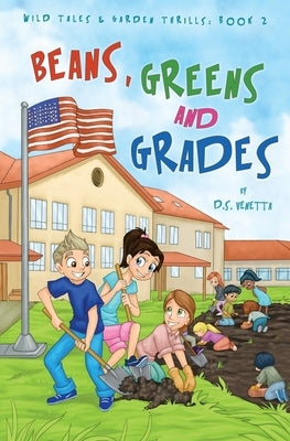 Beans, Greens & Grades: Education Edition by Venetta, D. S.