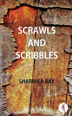 Scrawls and Scribbles by Ray, Sharmila