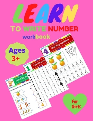 Learn to Write Number Workbook learning Numbers For GIRLS Age 3+: practice for kids to write numbers workbook age 3 + by Home, Learn