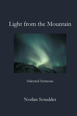 Light from the Mountain by Scrudder, Norlan