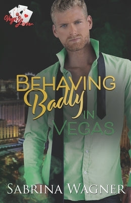 Behaving Badly in Vegas by Wagner, Sabrina