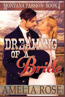 Dreaming of a Bride: Clean historical mail order bride romance by Rose, Amelia