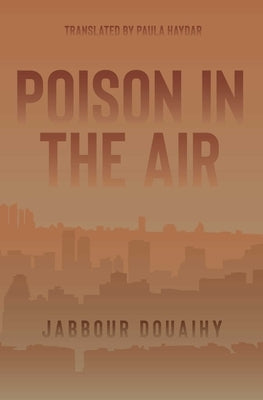Poison in the Air by Douaihy, Jabbour