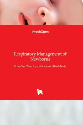 Respiratory Management of Newborns by Aly, Hany