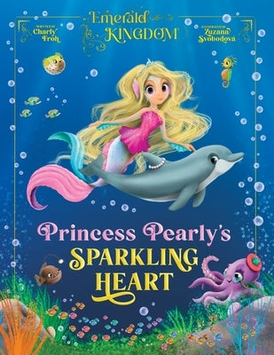 Princess Pearly's Sparkling Heart by Froh, Charly