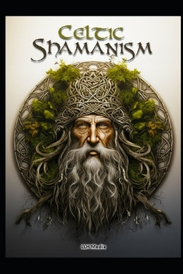 Celtic Shamanism by Media, Llh