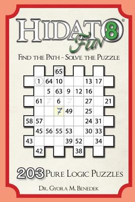 Hidato fun 8: 203 New Logic Puzzles by Benedek, Gyora M.