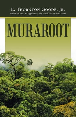 Muraroot by Goode, E. Thornton, Jr.