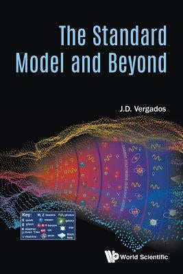 The Standard Model and Beyond by Vergados, Ioannis John Demetrius