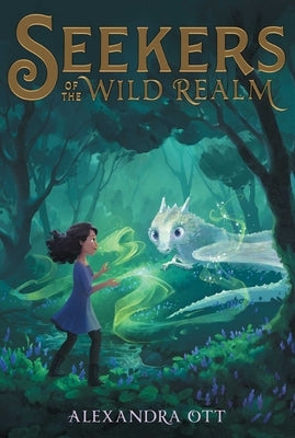 Seekers of the Wild Realm, 1 by Ott, Alexandra
