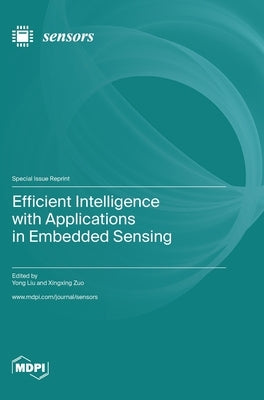 Efficient Intelligence with Applications in Embedded Sensing by Liu, Yong