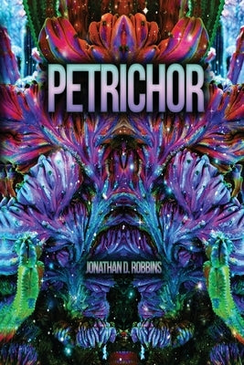 Petrichor by Robbins, Jonathan D.