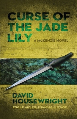 Curse of the Jade Lily: A McKenzie Novel by Housewright, David