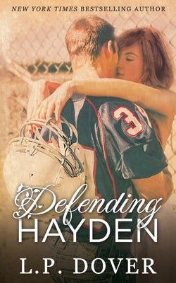 Defending Hayden: A Second Chances Novel by Dover, L. P.