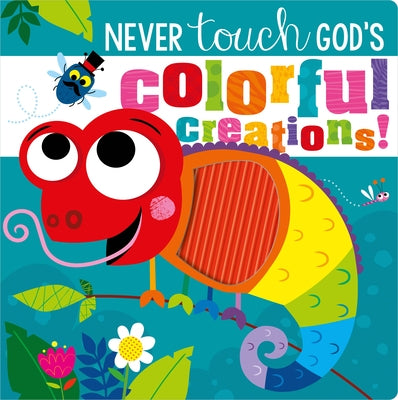 Never Touch God's Colorful Creations by Broadstreet Publishing Group LLC