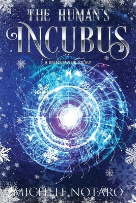 The Human's Incubus: A Brinnswick Story 1 by Notaro, Michele