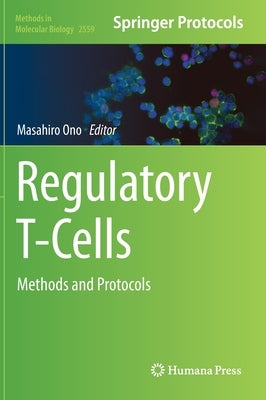 Regulatory T-Cells: Methods and Protocols by Ono, Masahiro