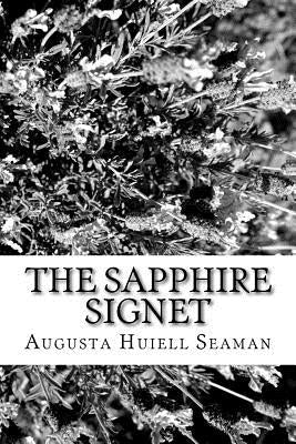 The Sapphire Signet by Seaman, Augusta Huiell