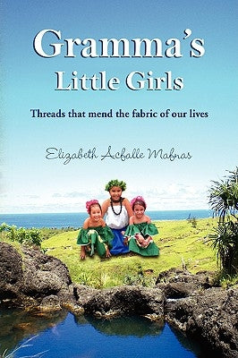 Gramma's Little Girls by Mafnas, Elizabeth Acfalle