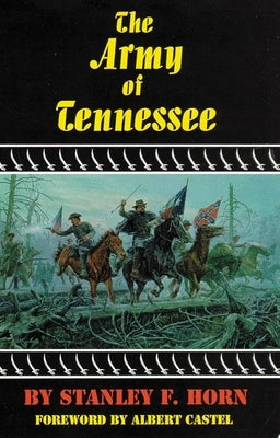The Army of Tennessee by Horn, Stanley F.