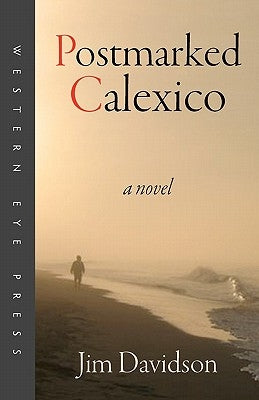 Postmarked Calexico by Davidson, Jim