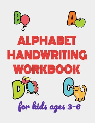 Alphabet Handwriting Workbook for Kids Ages 3-6: tracing lettres activity book for kindergarten and preschoolers with coloring pages. ABC coloring pra by Hadjila, Amina