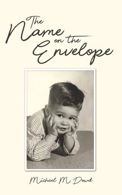 The Name on the Envelope by Dowd, Michael M.