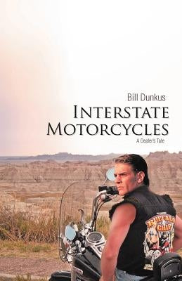 Interstate Motorcycles: A Dealer's Tale by Dunkus, Bill