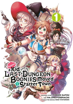 Suppose a Kid from the Last Dungeon Boonies Moved to a Starter Town 01 (Manga) by Satou, Toshio