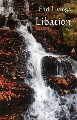 Libation by Livings, Earl