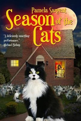 Season of the Cats by Sargent, Pamela
