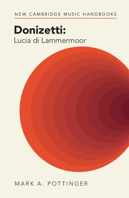 Donizetti: Lucia di Lammermoor by Pottinger, Mark A.