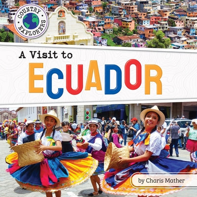 A Visit to Ecuador by Mather, Charis