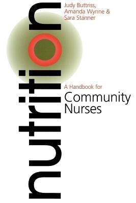 Nutrition: A Handbook for Community Nurses by Butriss, Judy